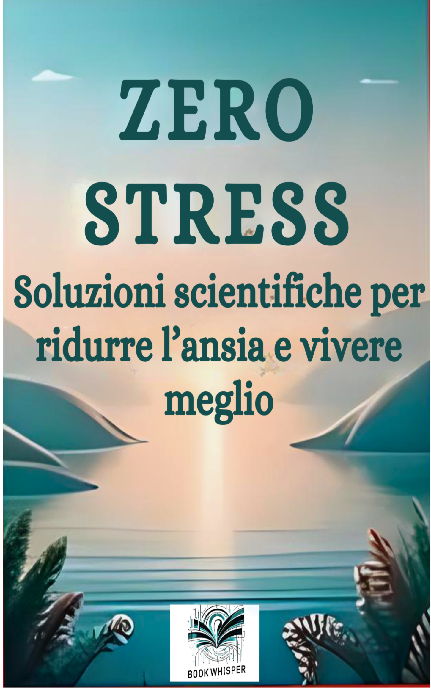 Zero Stress - Soluzioni scientifiche per ridurre l'ansia e vivere meglio